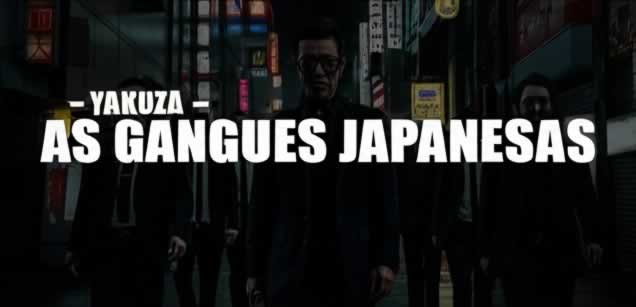 Yakuza (Gokudô) – As gangues japonesas