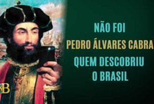 Não foi Pedro Álvares Cabral quem descobriu o Brasil