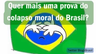 Desenho estilizado da bandeira do Brasil. Em primeiro plano a frase "Quer mais uma prova do colapso moral do Brasil?"