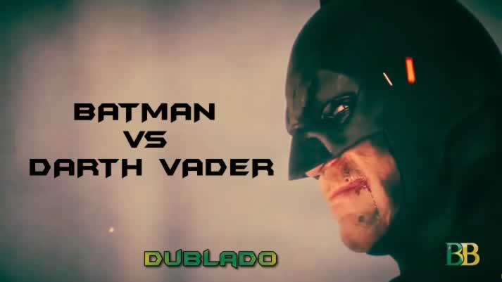 BATMAN vs DARTH VADER , dublado