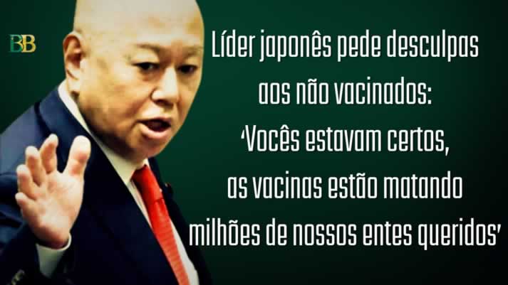 Líder japonês pede desculpas aos não vacinados: ‘Vocês estavam certos, as vacinas estão matando milhões de nossos entes queridos’