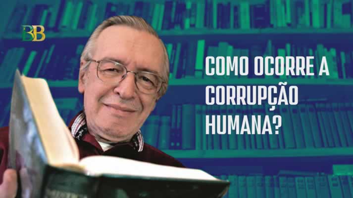 Olavo de Carvalho: Como ocorre a Corrupção Humana?