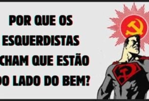 Por que os esquerdistas acham que estão do lado do Bem?