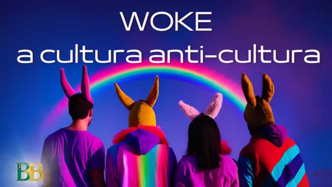 Woke, a cultura anti-cultura