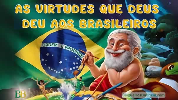 As virtudes que Deus deu aos brasileiros