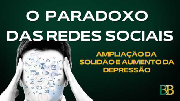 O Paradoxo das Redes Sociais: Ampliação da Solidão e Aumento da Depressão