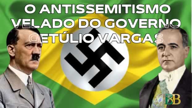 O antissemitismo velado do governo Getúlio Vargas