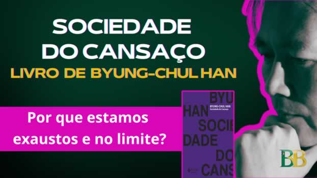[VÍDEO] Sociedade do Cansaço, livro de Byung-Chul Han