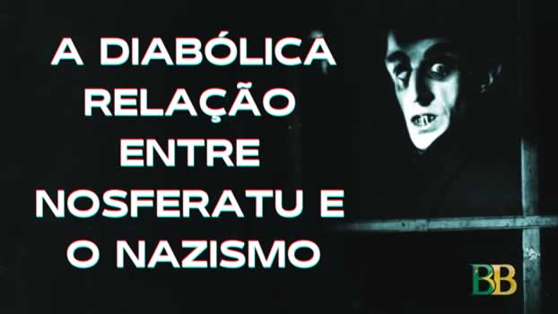 [VÍDEO] A diabólica relação entre Nosferatu e o Nazismo