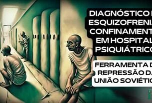 Diagnóstico de esquizofrenia e confinamento em hospital psiquiátrico! era uma das ferramentas de repressão da União Soviética