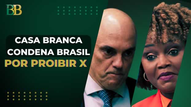 Casa Branca Condena BrasilCasa Branca Condena Brasil por Proibir X