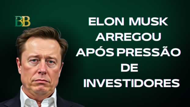 Elon Musk Arregou Após Pressão de Investidores