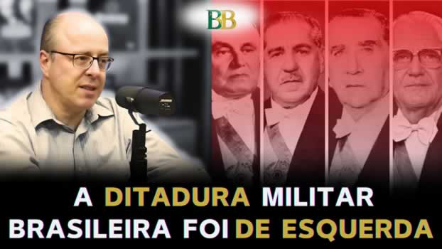 A Ditadura Militar Brasileira foi de esquerda