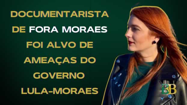 Documentarista de Fora Moraes foi alvo de ameaças do governo Lula-Moraes