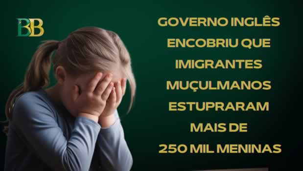 Governo inglês encobriu que imigrantes muçulmanos estupraram mais de 250 mil meninas