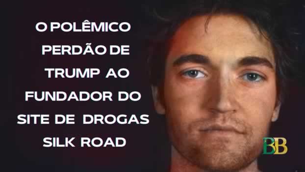 Ó Polêmico Perdão de Trump ao Fundador do Site de Drogas Silk Road