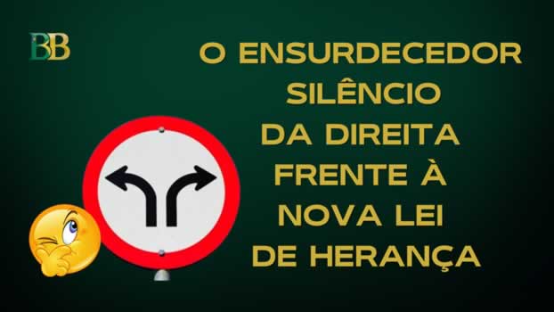 O Ensurdecedor Silêncio da Direita Frente à Nova Lei de Herança