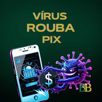Vírus rouba Pix