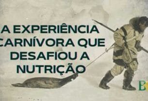 A Experiência Carnívora que Desafiou a Nutrição