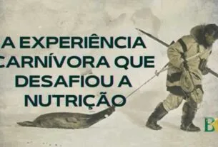 A Experiência Carnívora que Desafiou a Nutrição