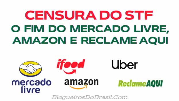 Censura do STF O Fim do Mercado Livre, Amazon e Reclame Aqui
