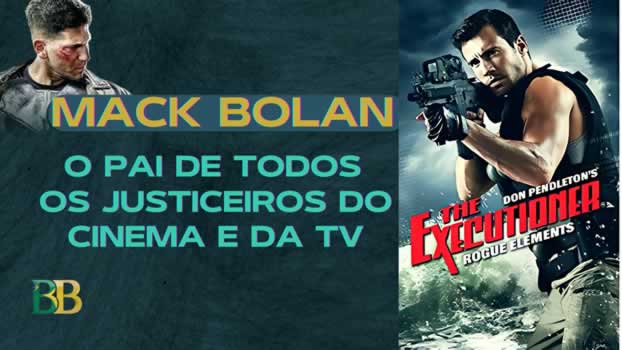 Mack Bolan O pai de todos os justiceiros do cinema e da TV