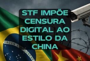 STF impõe censura digital ao estilo da China