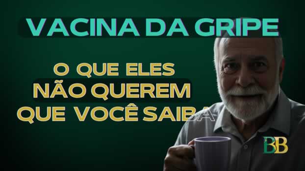 Vacina da Gripe O Que Eles Não Querem Que Você Saiba