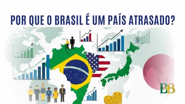 Por que o Brasil é um país atrasado?