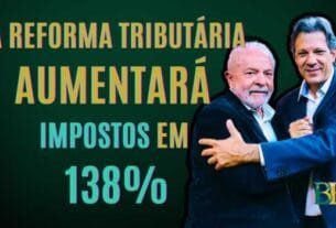 A Reforma Tributária aumentará impostos em 138%
