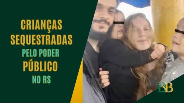 Crianças sequestradas pelo Poder Público em Arroio Grande