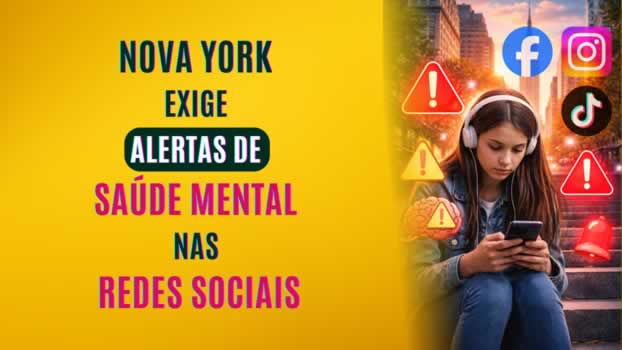Nova York exige alertas de saúde mental nas redes sociais
