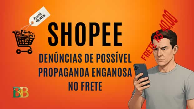 Shopee: anúncio promete frete, checkout cobra outro valor