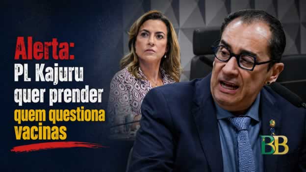 Alerta: PL Kajuru quer prender quem questiona vacinas
