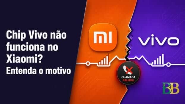 Chip Vivo não funciona no Xiaomi? Entenda o motivo