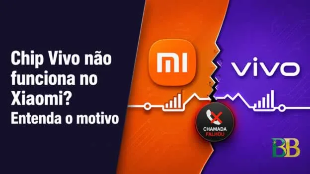 Chip Vivo não funciona no Xiaomi? Entenda o motivo