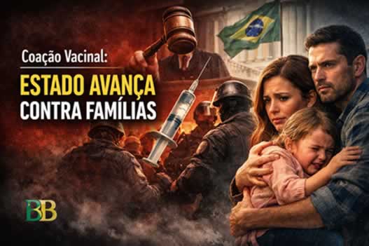 Coação Vacinal: Estado Avança Contra Famílias