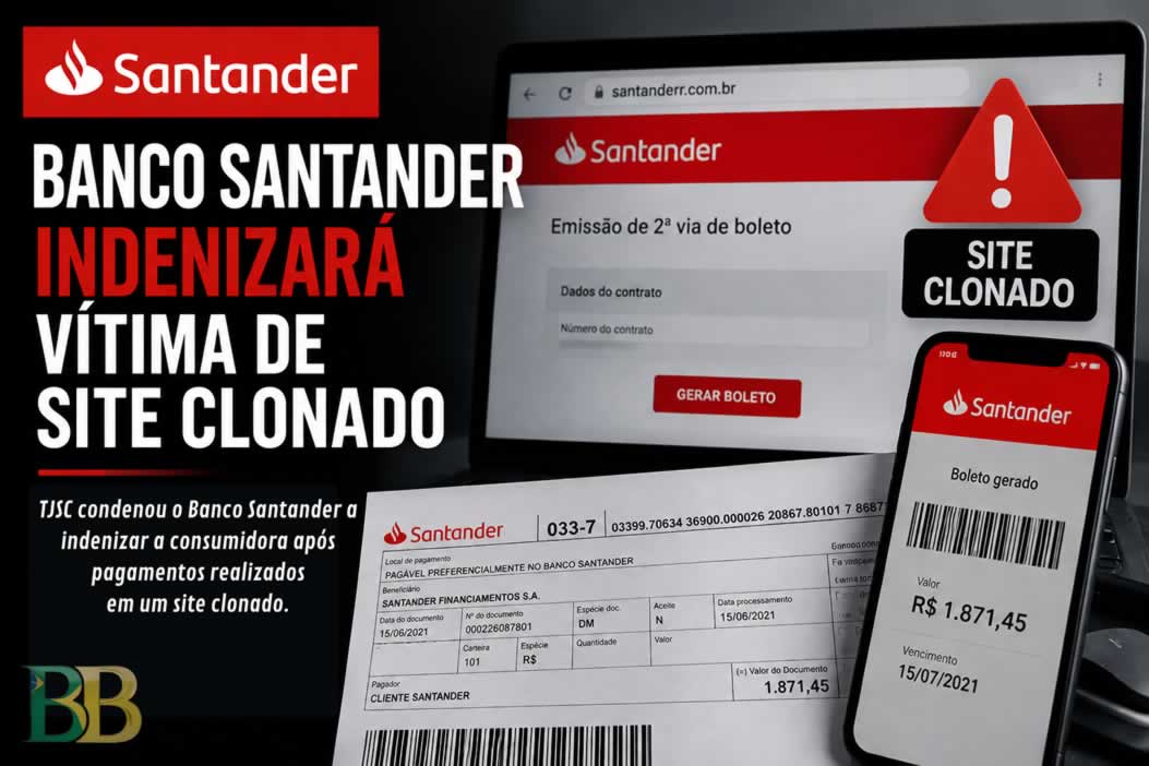 Banco Santander indenizará vítima de site clonado